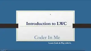 Introduction to LWC Salesforce - Coder in Me (Lightning Web Component) Part 1
