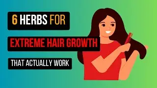 6 Herbs for Extreme Hair Growth That Actually Work