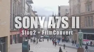 Sony a7S II Slog 2 FilmConvert Grade Glasgow