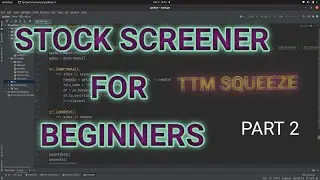 Stock Screener in Python for beginners part 2 | TTM Squeeze | 