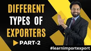 What are the Different Types of Exporters? |Types of Exporter | Learn Import Export Business Part-2