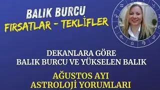 Balık Burcu Fırsatlar Teklifler Tarihleriyle Ağustos Astroloji Yorumları #burçlar