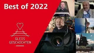 Gleisgeschichten: Best of 2022