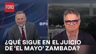 ¿Qué es lo que sigue en el juicio de ‘El Mayo’ Zambada en Estados Unidos? - Es la Hora de Opinar