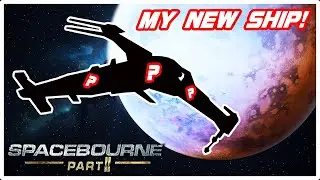 I BOUGHT A NEW SHIP!! | Spacebourne 2 | #12