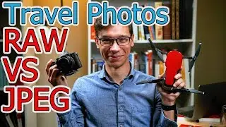 Raw vs JPEG- Review of Sony a7iii and the DJI Mavic Air for Travel
