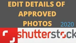 How To Edit Detail, Title, Description, Keywords Of Shutterstock Approved Photos | Stock Photography