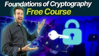 FREE COURSE: Foundations of Cryptography (Start Here)