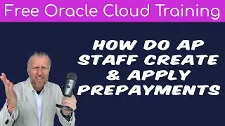 How to Create and Apply Prepayment Invoices | Oracle Cloud End-User Training | 2023 | Panameer
