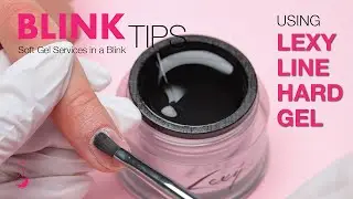 Tutorial | BLINKTips with Lexy Line Hard Gel Made Easy