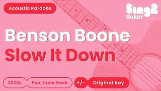 Benson Boone - Slow It Down (Acoustic Karaoke)