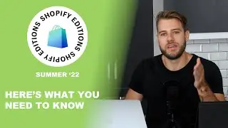 Shopify Editions - What this means for developers (Summer 2022)