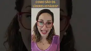 Como são os líderes estáveis