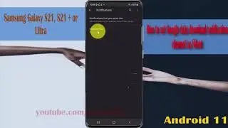 How to set Google data download notification channel as Silent in Samsung Galaxy S21, S21+, or Ultra