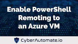 30. Enable PowerShell Remoting to an Azure Virtual Machine, without Domain Membership