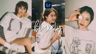 Blakely Disposable Lightroom Preset | How To Edit Filter in Lightroom Tutorial Free Preset DNG