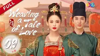 【ENG DUBBED】[Weaving a Tale of Love] EP9 (Starring: Gulnazar | Timmy Xu)风起霓裳