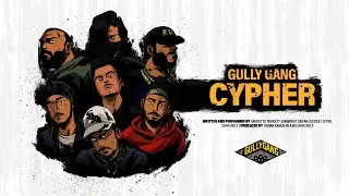 GULLY GANG CYPHER - 