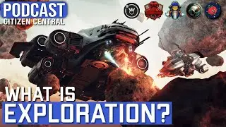 How Will Explorers Make Money in Star Citizen? | Citizen Central Podcast