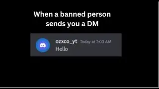 When a banned person sends you a DM..