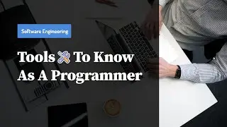 Software Engineering Tools 🛠️ To Know As A Programmer 👨‍💻