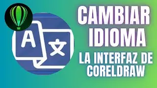 CAMBIAR EL IDIOMA EN LA INTERFAZ DE CORELDRAW