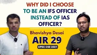 Why Did I Choose IFS over IAS 🔥🔥🔥 by Bhavishya Desai ( AIR 29, UPSC CSE 2021)