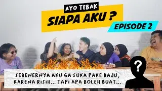 SEBENERNYA AKU GA SUKA PAKE BAJU, TAPI APA BOLEH BUAT... - SIAPA AKU EPISODE 2