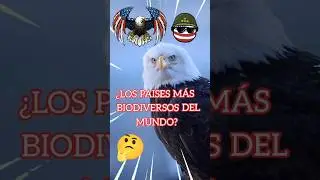 LOS PAÍSES MÁS BIODIVERSOS DEL MUNDO 