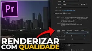 Como RENDERIZAR VÍDEOS com QUALIDADE MÁXIMA no Adobe Premiere (Atualizado 2021)