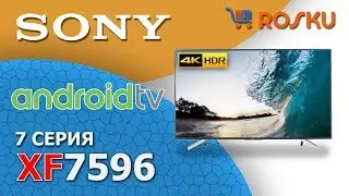 Упрощаем❓Обзор 4K ТВ Sony серии XF7596 на примере 55XF7596 / 43xf7596 49xf7596 65xf7596