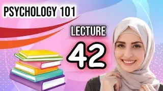 Psy101 lecture no 42