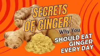 Unlocking the Hidden Health Benefits of Ginger | Why You Should Eat Ginger Every Day