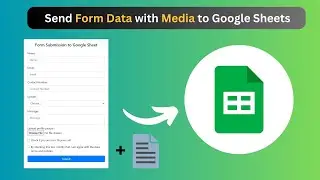 Send HTML Form Data with Media Files To Google Sheets & Get data from Google Sheets to HTML