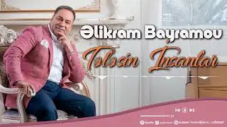 Əlikram Bayramov - Tələsin İnsanlar