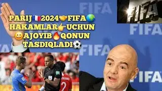 FIFA🔥HAKAMLAR ⛳️UCHUN👉YANGI QONUN⚽️IMZOLADI🤝JANNI INFATINO⚡️PARIJ🇨🇵2024🇺🇿UZBEKISTAN ⚽️OLIMPIA