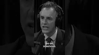 Do at least something - Jordan Peterson