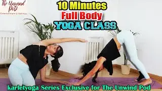 10 minute full body yoga class with #Karletyoga The Unwind Pod Exclusive #yoga #freeyoga