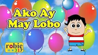 Ako ay may lobo (Awiting Pambata) | Tagalog Nursery Rhymes | robie317