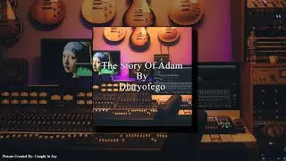 The Story Of Adam By Diaryofego