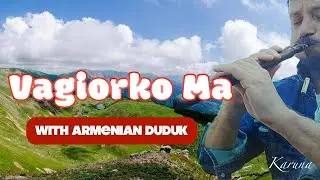 Vagiorko Ma (Georgian song) with duduk. Relaxing duduk music 