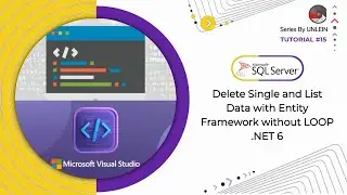 Tutorial #15 | Delete Single and Delete Multiple Data with Entity Framework in .NET 6