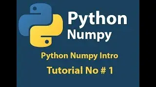 Python Numpy Array Introduction Tutorial# 1