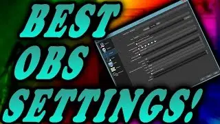 BEST OBS  SETTINGS! (NVENC H.264 & x264)