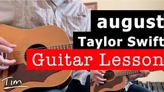 Taylor Swift august Guitar Lesson, Chords, and Tutorial