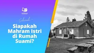 Siapakah Mahram Istri di Rumah Suami?