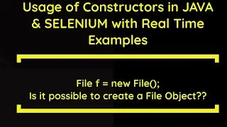 Usage of Constructors | Default Constructor|Parameterized Constructor | Java | Selenium WebDriver