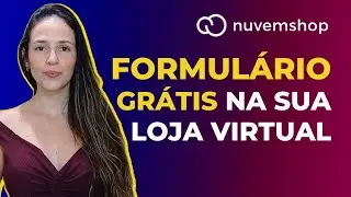 Como Adicionar um Formulário na Sua Loja Virtual Nuvemshop