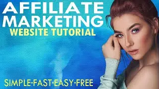 Make An Affiliate Marketing Website - Make $21,000 A Month Passive Income