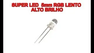 Super Led 5mm RGB Lento Alto Brilho